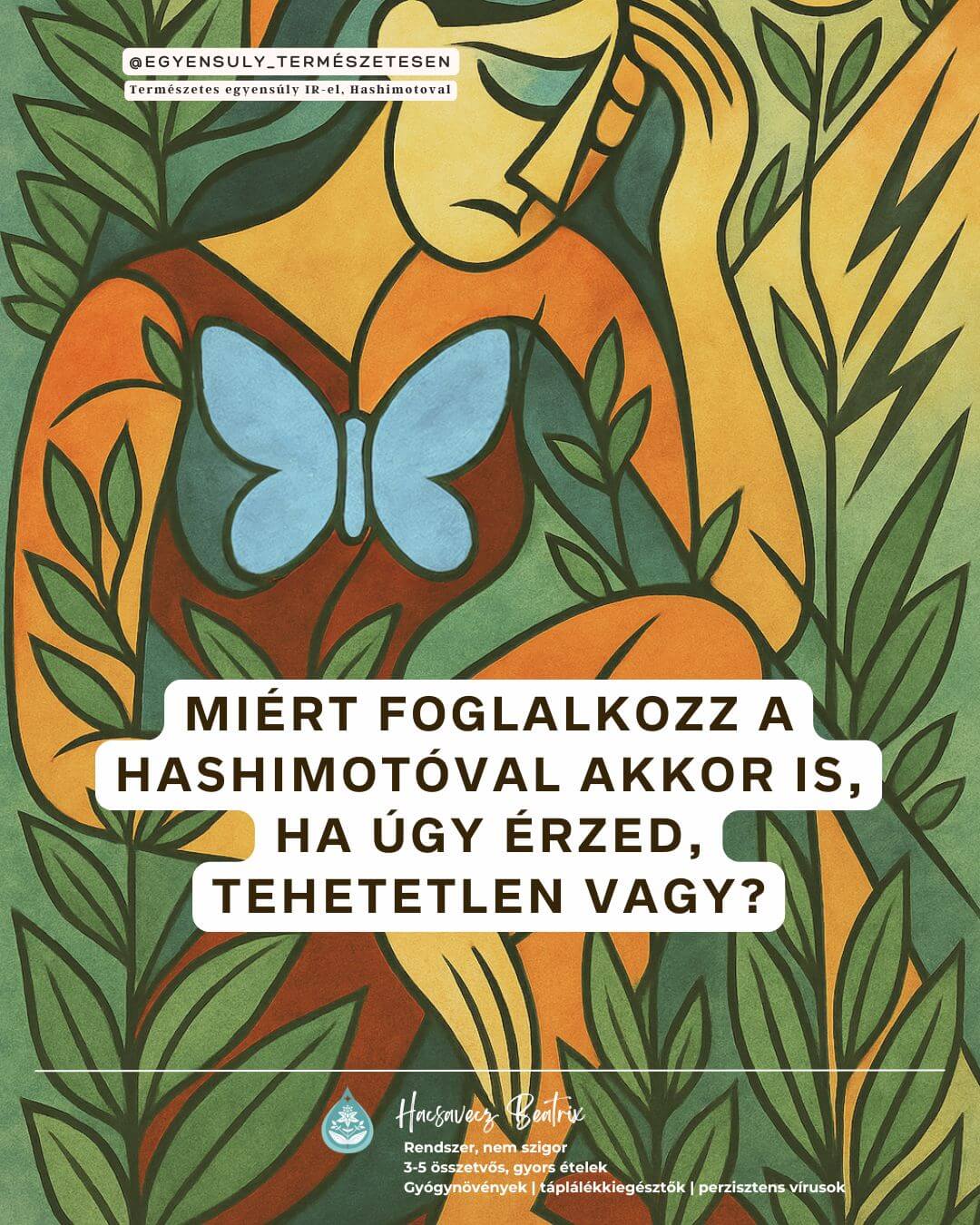 Miért foglalkozz a Hashimotóval akkor is, ha úgy érzed, tehetetlen vagy?